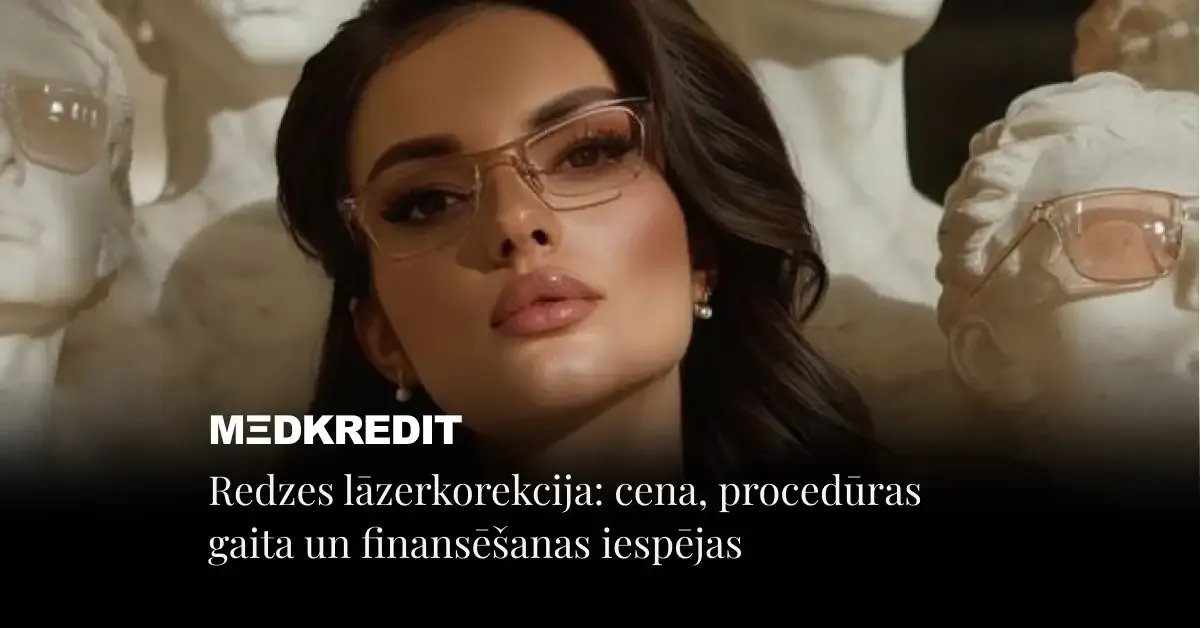 Redzes lāzerkorekcija - cenas un finansēšanas iespējas